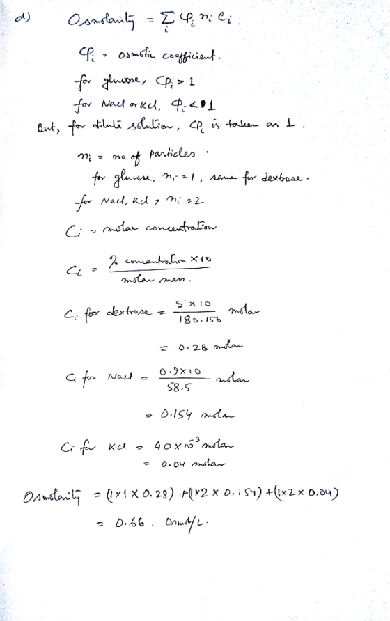 d) Osmolarity = { linici. 4:n osméti coofficient. for glucose, CP: > 1 for Naelorkel, 4:401 But, for dilute solution, he is t