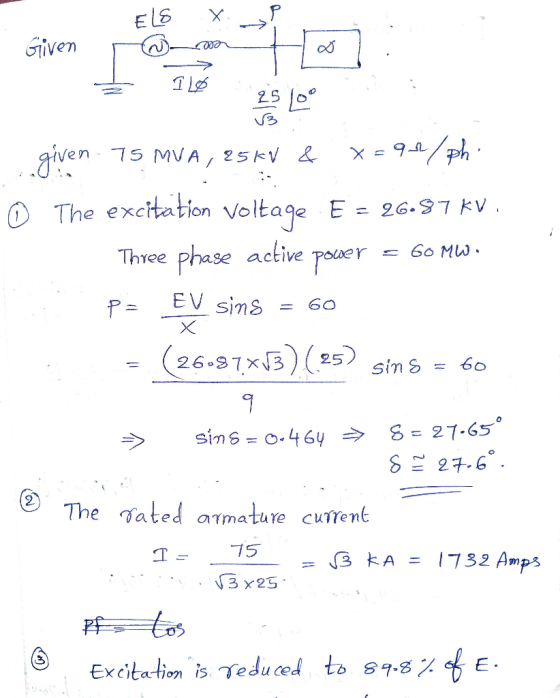 ELS Х Given 2000 ILO 25 x=92 given TS MVA , 85kV & t/ph © The excitation voltage E = 26.87 KV. Three phase active power = 60