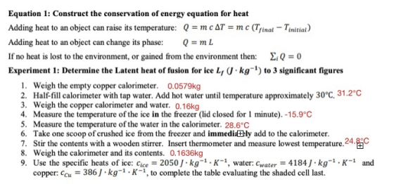 Equation 1: Construct the conservation of energy equation for heat Q m c ar n c (Trnal-Tinitial) Adding heat to an object can