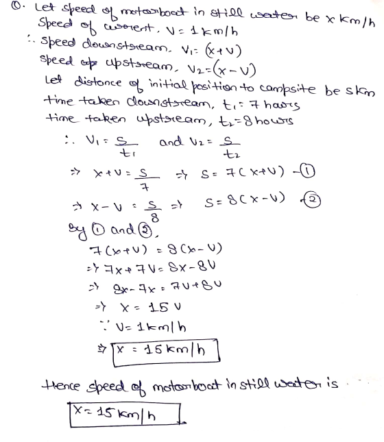 0. Let speed of motorboat in still water be x km/h Speed of vorent, v= 1 km/h ..speed downstream, Vi= (x+) speed cafe upstrea
