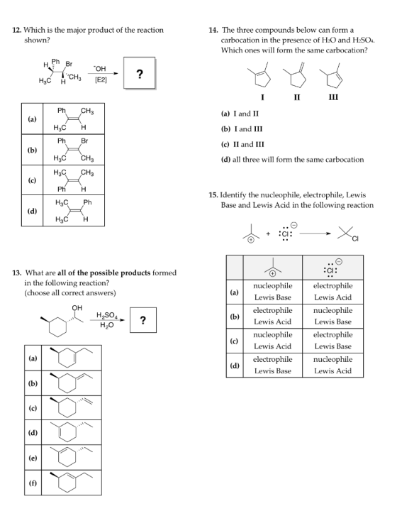 12. Which is the major product of the reaction shown? 14. The three compounds below can form a carbocation in the presence of