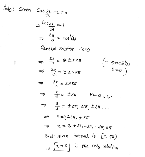 Solo: Given cos gr-150 820) ↑ – Cos2x = 1 a 21 h = cos (1) General Solution caso 21 = 0 + 2k1 ( Ozcasa) → = 0 2611 en ERKT a