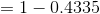 =1-0.4335