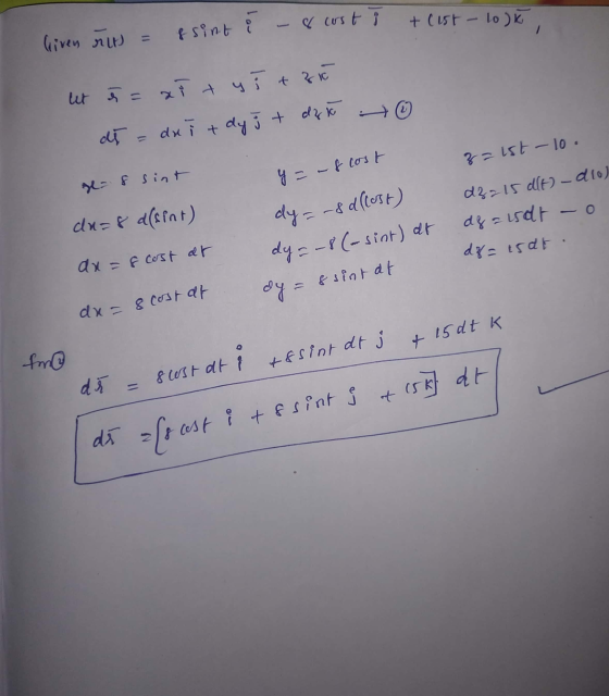 + list - look Given nur = ssint į - & cost i let é = af tyłtzt de = duit dy j + dził z = 15t-10. = 8 sint y = -flost du=8 dés