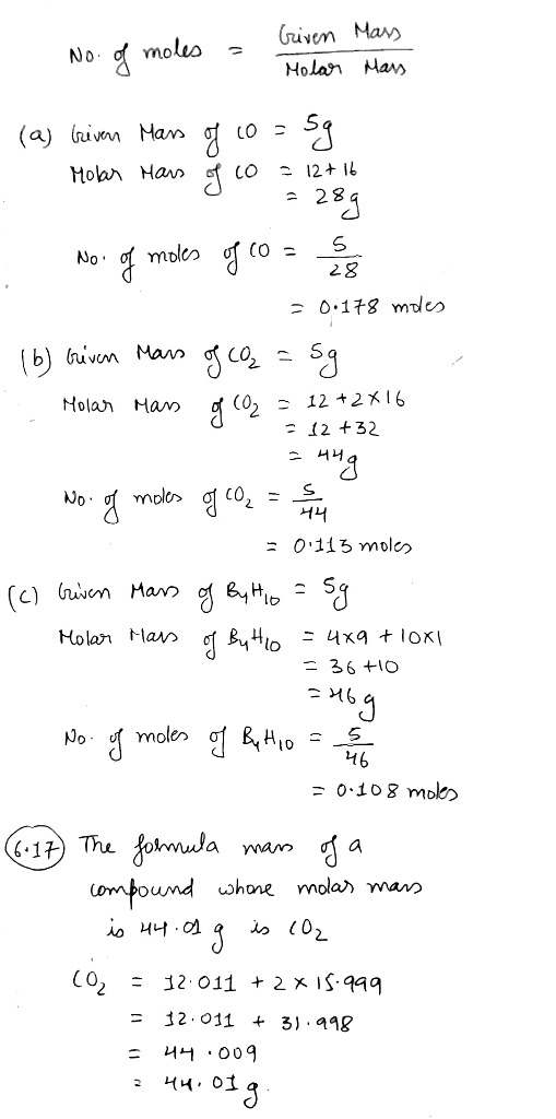 No. of moles a Criven Mass Molar Mass - 289 (a) triven Mars of 10 = 5g Molar Mars of to = 12 +16 o = 289 No. of moles of 10 =