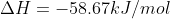AHー-58.67 k J/mol
