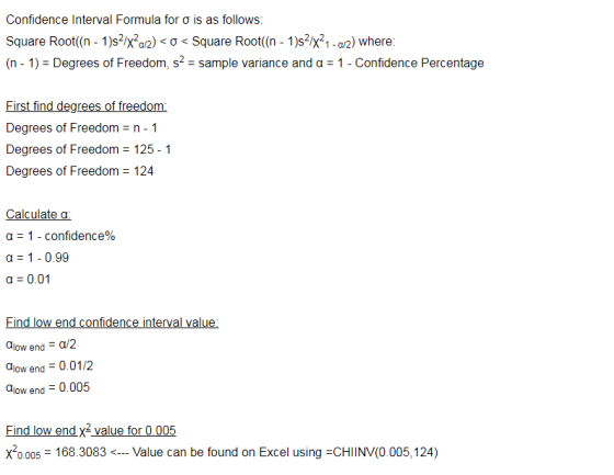 Confidence Interval Formula for o is as follows: Square Root((n - 1)s2/x?a12)<o<Square Root((n - 1)52/X?1 - 12) where: (n - 1