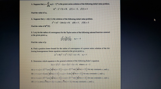 1. Suppose that y= a (x-1) is the power series solution of the following initial value problem. x-y+2y=0; y(t) = -2, y(1)=1