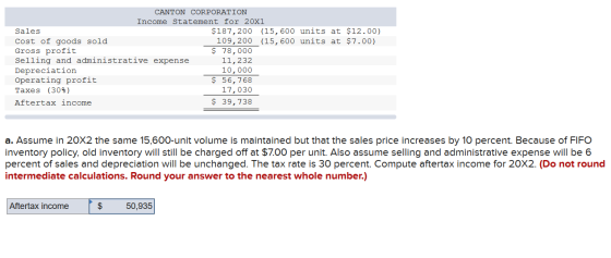 CANTON CORPORATION Income Statement for 20x1 Sales $187,200 (15,600 units at $12.00) Cost of goods sold 109,200 (15,600 units