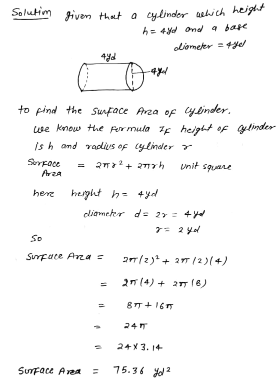 Solution given that a cylinder which height h=44d and a base diameter =4gel 44d to find the surface Ana of cylinder, we know