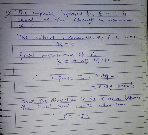 Page : The impulse equal to of c imparted by B to C is the change in momentum The initical momentum of C is zero. pero final