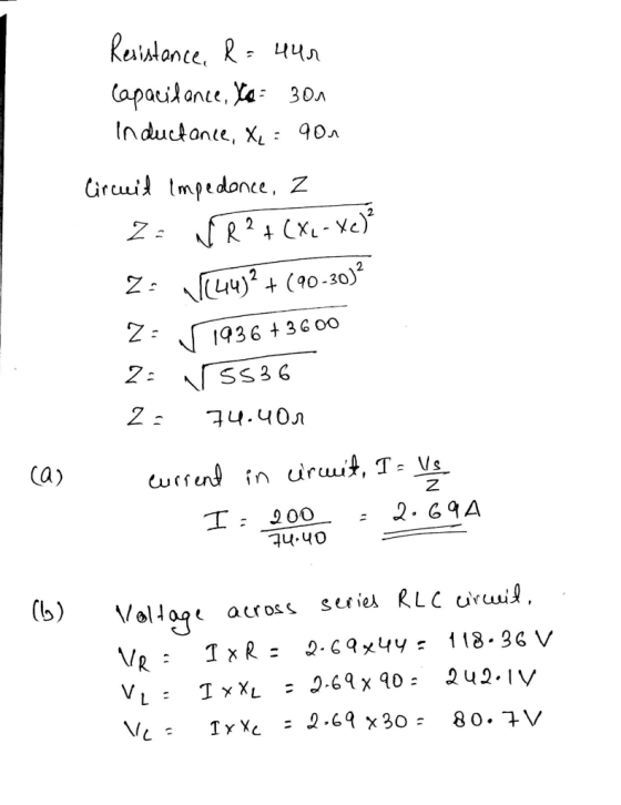 Resistance, R=440 Capacitance, Yo= 30n Inductance, X = 901 Circuit impedance, z 2. ( a 2 + (x - y) Z: VC44) + (90-30) Z: 1936