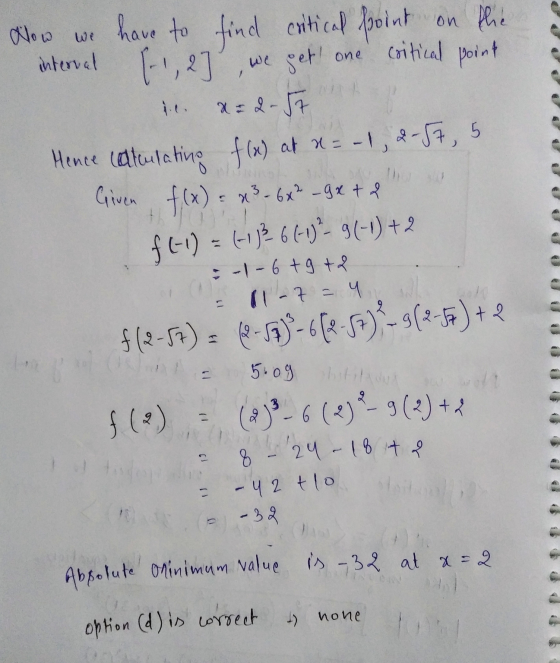 coitical point interval 1 Now we have to find critical point on the we get one .. u=2-57 Hence leatulating f(x) at a = -1, 2-