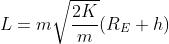 L = m \sqrt{\frac{2K}{m}}(R_{E} + h)