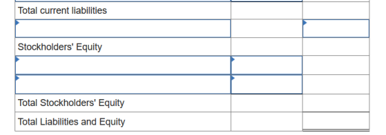 Total current liabilities Stockholders Equity Total Stockholders Equity Total Liabilities and Equity
