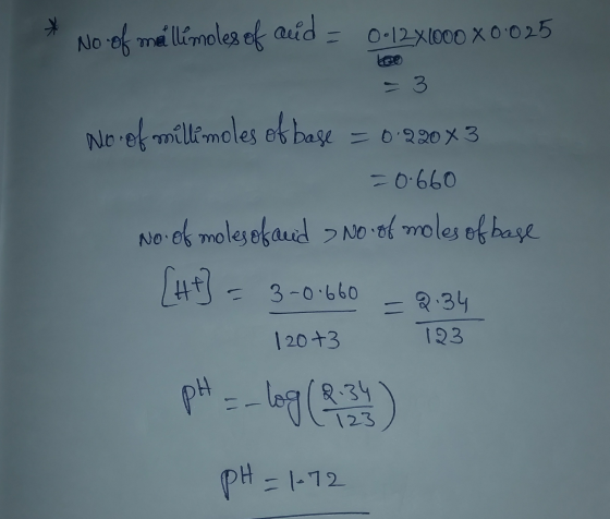 No of millimoles of auid = 0-12X1000 X0:025 - 3 No of millimoles of base = 0.920 X 3 = 0.660 No of moles of and > No of moles