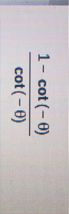1- cot (-0) cot(-0)