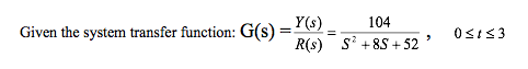 Given the system transfer function: G104 K(s) S+8S+520sis3
