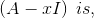 (A-xI) \:\:is,