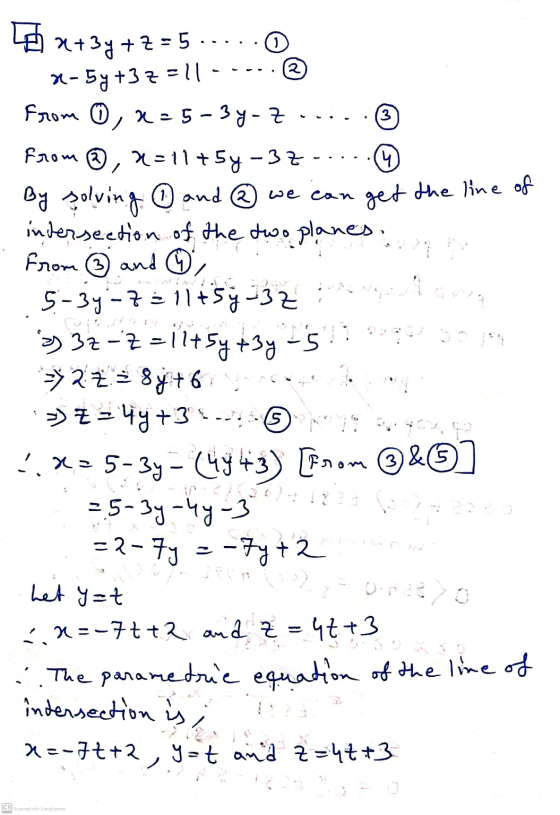 get the line of x+by+z=5 .....a x-5y +37 = 11 --- From 0, x-5-3y - Z from ②, n=11+5y - 37 (4) By solving ☺ and ® we can inter