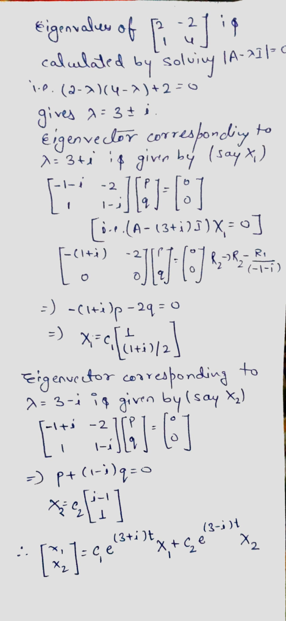 by 1A-211-0 to -(lti) -2 R₂ (-1-1) Eigenvalues of , ali calculated solui ving je. (2-2)(4-7)+2=0 gives a = 3¢ i Eigenvector c