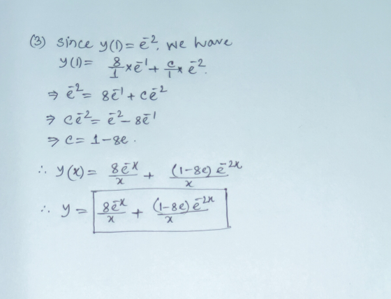 since y (D = ē? we have y (o= {xet ex e? e²= 8e + ce² e e² e 2_ qe >C= 1-8e. :: y(x) = 8 ēk 2 + (1-8e) e 2x X iy=804 (1-8e)