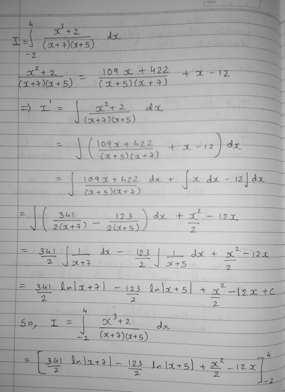 Date 4 x²+2 (x+7)(+5) doc - 2 x² + 2 +7)(x + 5) + X - 12 109 x +422 (x+5) (x + 7) = I dx x²+2 (0+7) (x+5) do He 109x + 422 (