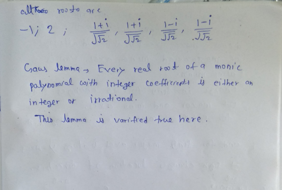 all the -1; 2 roosto are ; ti JJz ti Juz n Jr l-i Jur an Gaus lemma - Every real root of a monic polynomial with integer coef