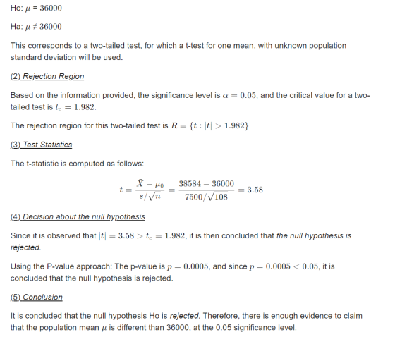 Ho: u = 36000 Ha: u = 36000 This corresponds to a two-tailed test, for which a t-test for one mean, with unknown population s