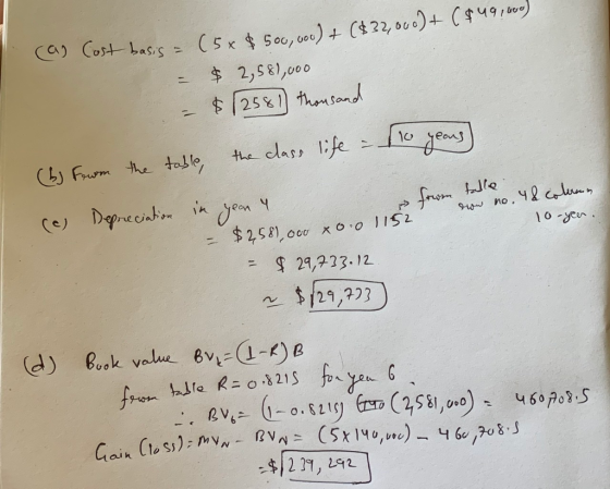 (as Cost basis = (5x $ 500,00) + ($32,000) + ($49.000) - $ 2,581,000 = $12581 thousand (b) From the table, the class life = 1