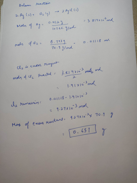 Balance luaction 2 Ag (s) + Cl2 ly) - 2 Agu (3) Moles of Ag - 0.4124 , = 3.819x10 Moes of 107.86. g/mol 0.01118 mo mol 6.7939