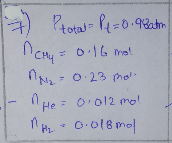 7 Ptotal= P4 = 0.9 Batm I nary = 0.16 mol I niz = 0.23 moli - He=0.012 mo! MH - 0:0lemol
