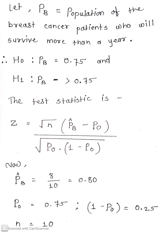Let , PB = Population of the breast cancer patients who will survive more than a year. :. Ho i PR = 0.45 and Hi : Pe - > 0.75