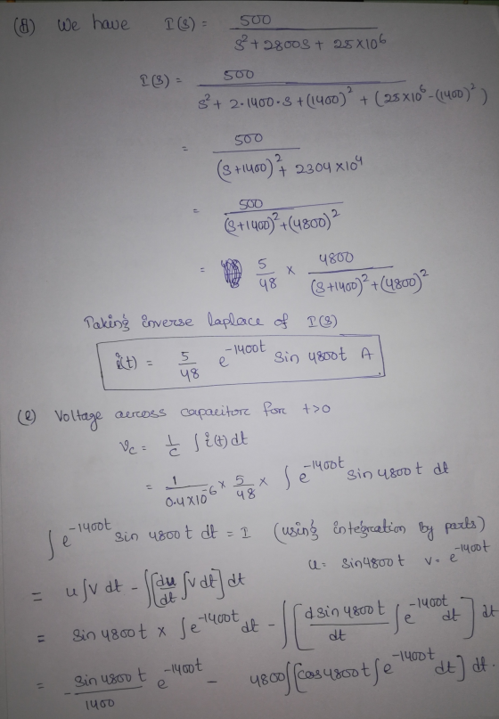 (a) We have I (8) = 500 82 + 2800S + 25 X106 1 (8) - 500 8 + 2.1400-8 +(1400) + ( 25X10%- (1400)) 500 (3 +400) 2304 xioa C+1