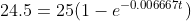 24.5=25(1-e^{-0.006667t})