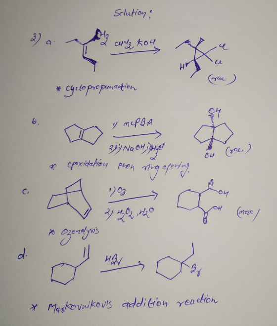 Solution: * guleppureita * cgelopropenantion come WI * epoxidation non se nolysis * Maskovnikovs addition reaction