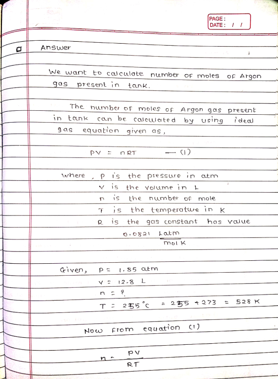 PAGE: DATE: 1 Answer We want to calculate number of moles of Argon gas present in tank, AzThe number of moles of Argon gas pr