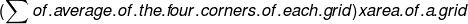 (\sum of .average. of. the .four .corners .of .each. grid)x area. of. a .grid
