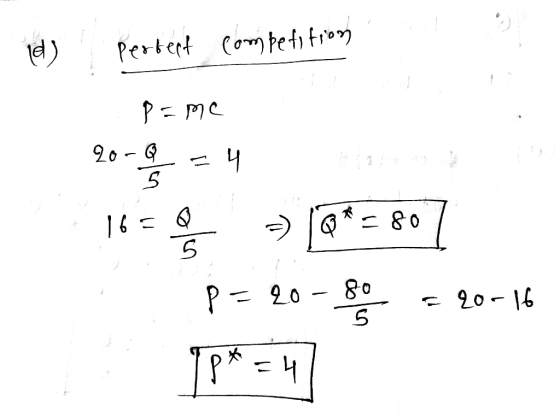 (d) pertect competition pame 20-100 = 4 165 > 19*=807 P= 20 - Do = 20-16