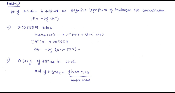 Parts.) ph of solution is defined as negative logrthum of hydrogen im concentration. - pH = -log (ht) a) 0.00555 M Hdo4 H404