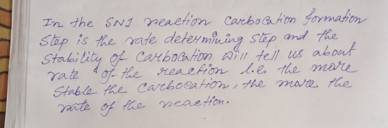 In the SNS neaction Carbocation Formation Step is the rate determining Step and the Stability of carbocation will tell us abo