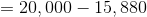 = 20,000-15.880