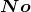 \boldsymbol{No}