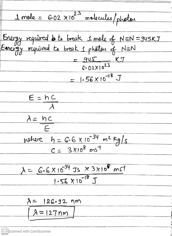 1 & mole = 6:02 x 1023 molecules / photos Energy required b to break I mole of N==945KJ Eenergy required to break 1 photon of