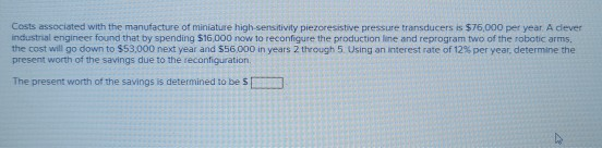 Costs associated with the manufacture of miniature high-sensitivity piezoresistive pressure transducers is $75,000 per year.