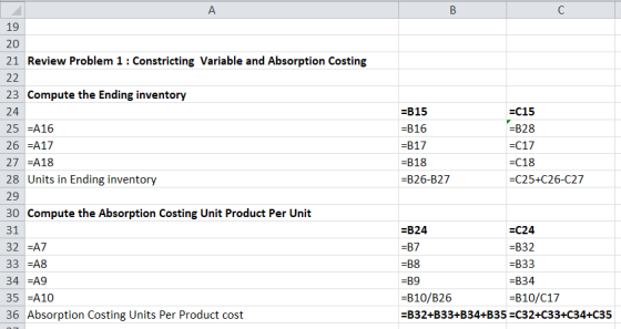 B С А 19 20 21 Review Problem 1: Constricting Variable and Absorption Costing 22 23 Compute the Ending inventory 24 25 =A16 2