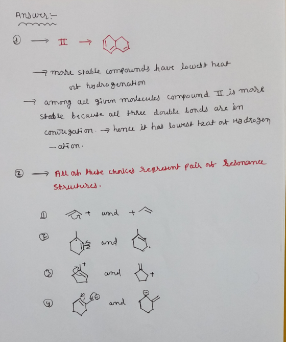 Answer: ☺ - II → more stable compounds have lowest heat ort hydrogenation among all given molecules compound II is mare. stab