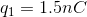 q_{1}=1.5nC