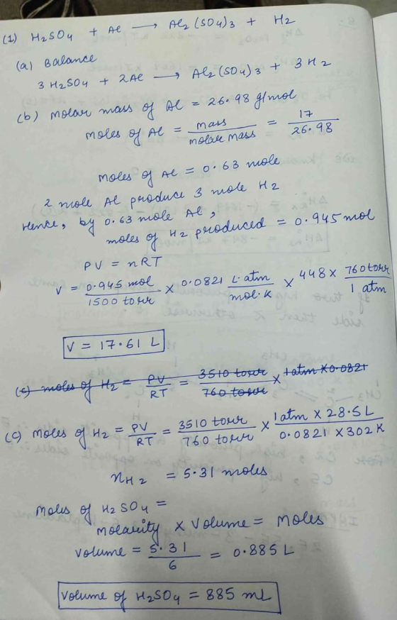 (1) H₂SO4 + Al Al (504)3 + H2 (а) Воомд 3 H₂SO4 + 2a - Als (sou)3 + 3H2 (b) molar mass of Al = 26.98 glmol moles of Al = - mo