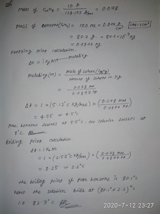 Sol Moles of CoHg = 10 g -0.078 128.173 d/mol см mass of Benzene (Coto) = 100 me x 0.877 9 Time=1cm3 = 87.7 g. = 87.77153 kg.